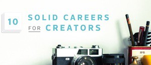 10 Solid Careers for Creators
